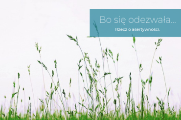 Bo się odezwała…